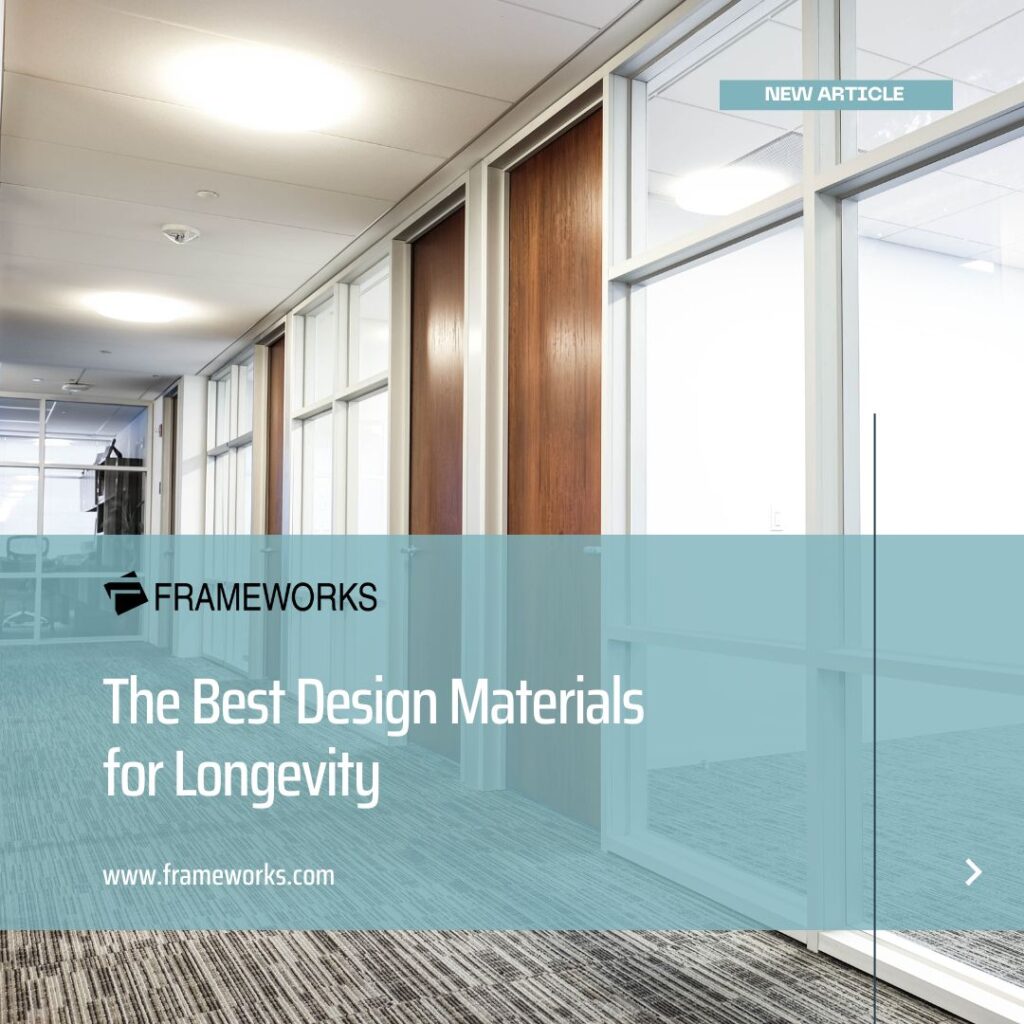 The Best Design Materials for Longevity - Frameworks Manufacturing