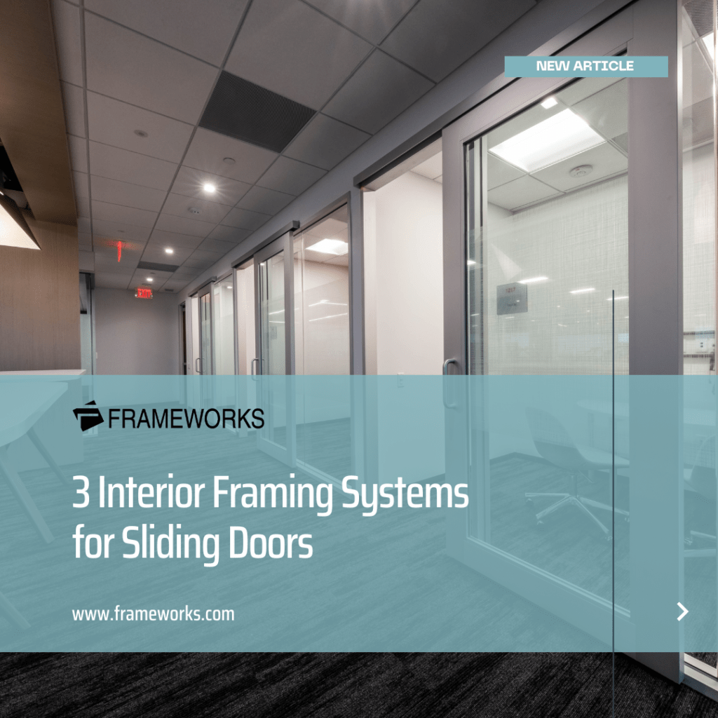 3 Interior Framing Systems for Sliding Doors - Frameworks Manufacturing