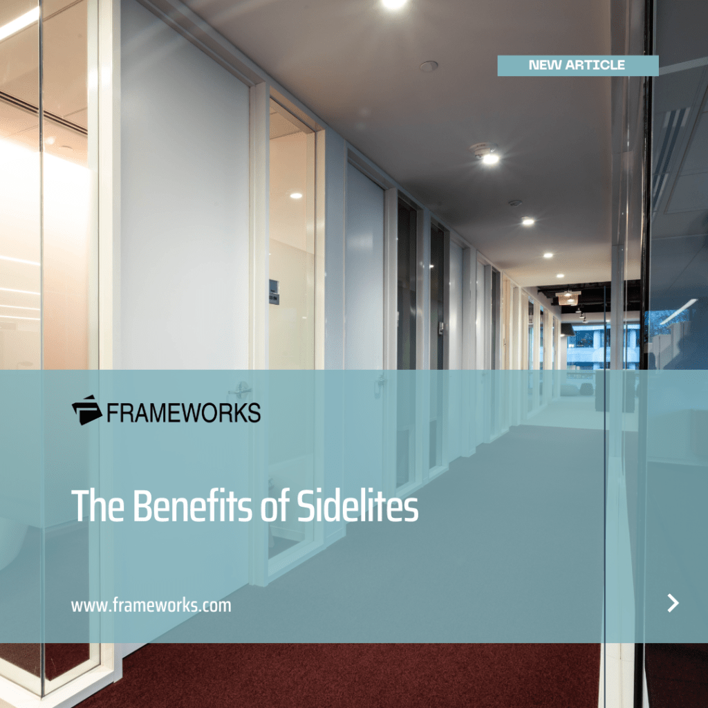 The Benefits of Sidelites - Frameworks Manufacturing