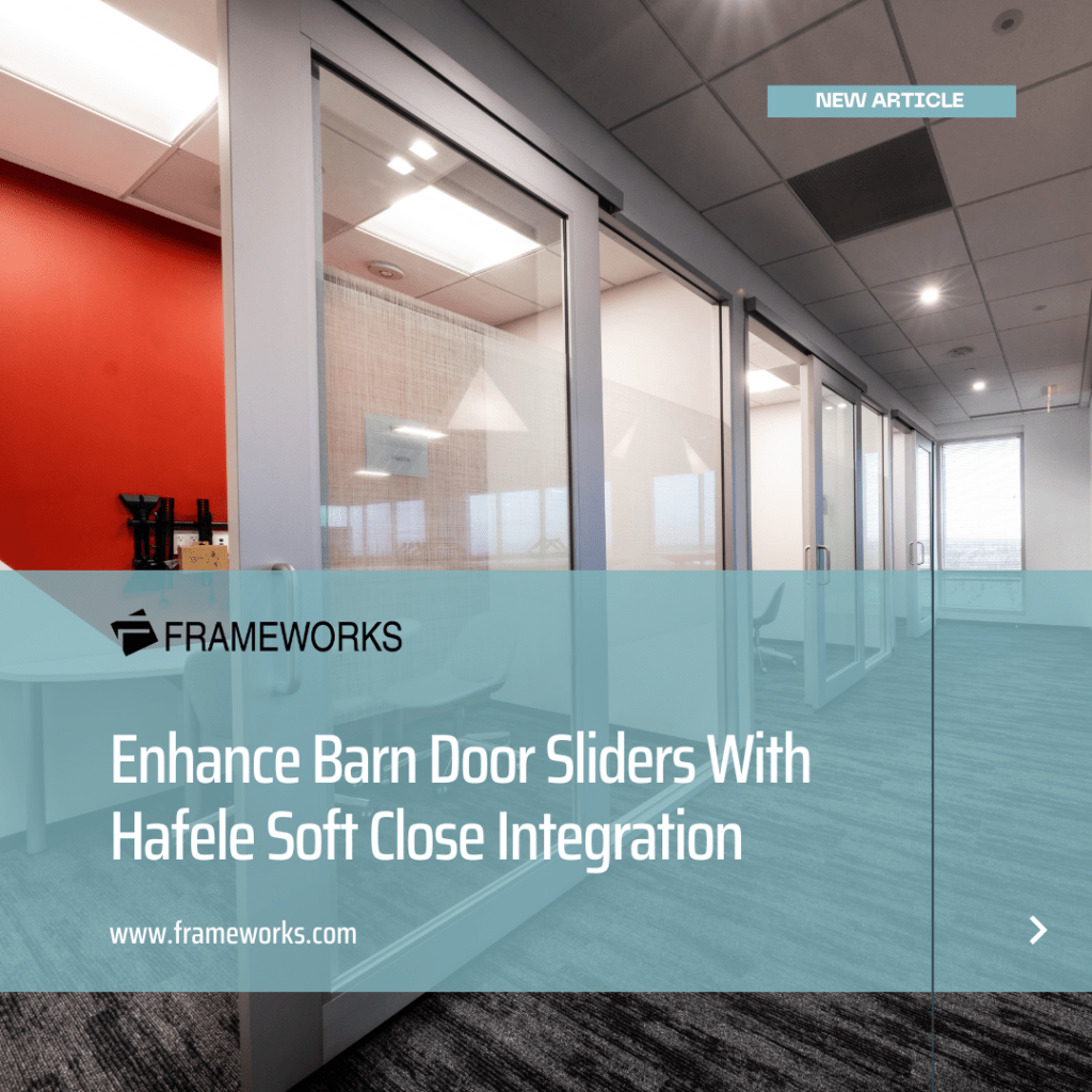 Enhance Barn Door Sliders With Hafele Soft Close Integration - Frameworks Manufacturing