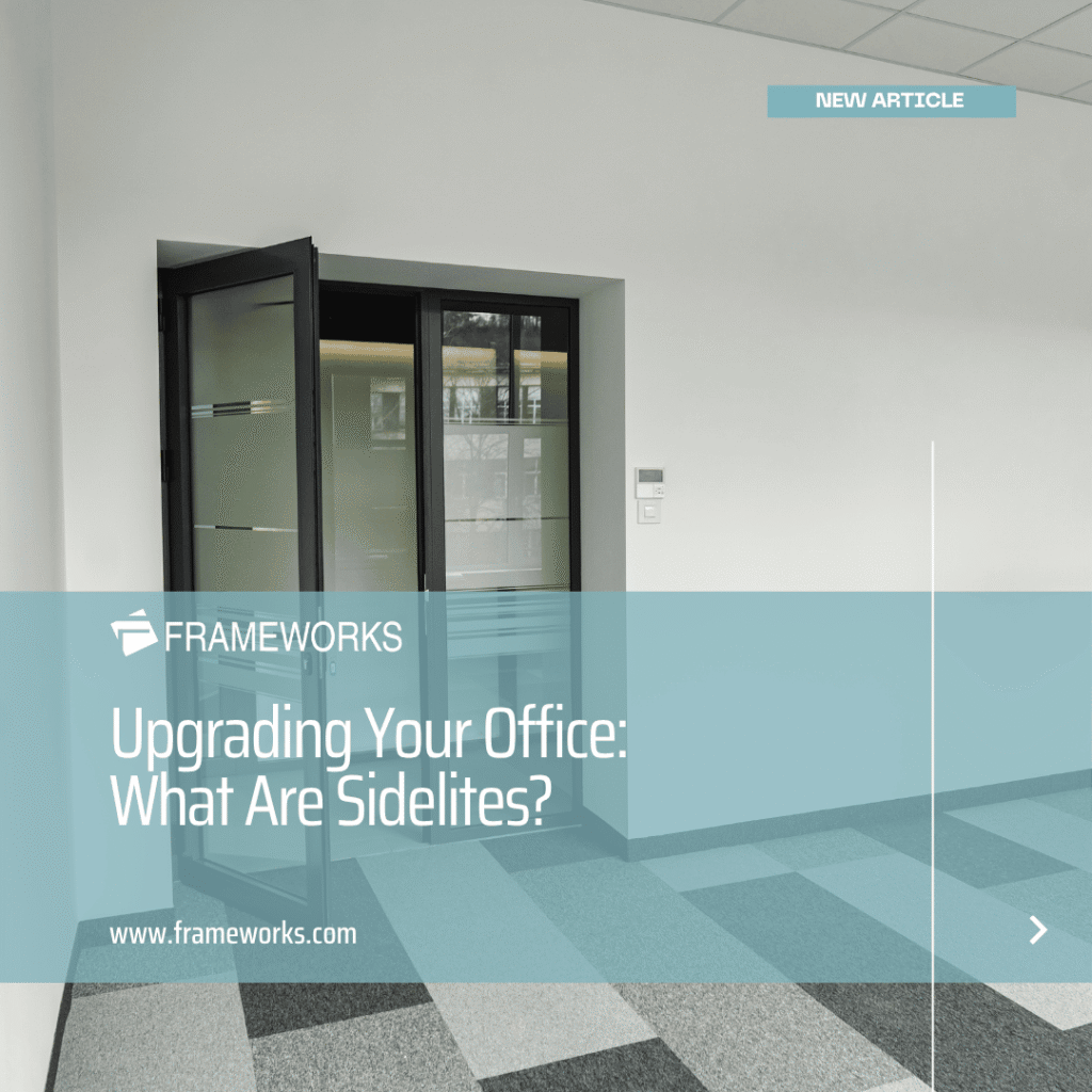 Upgrading Your Office What Are Sidelites - Frameworks - 10222026 (3)